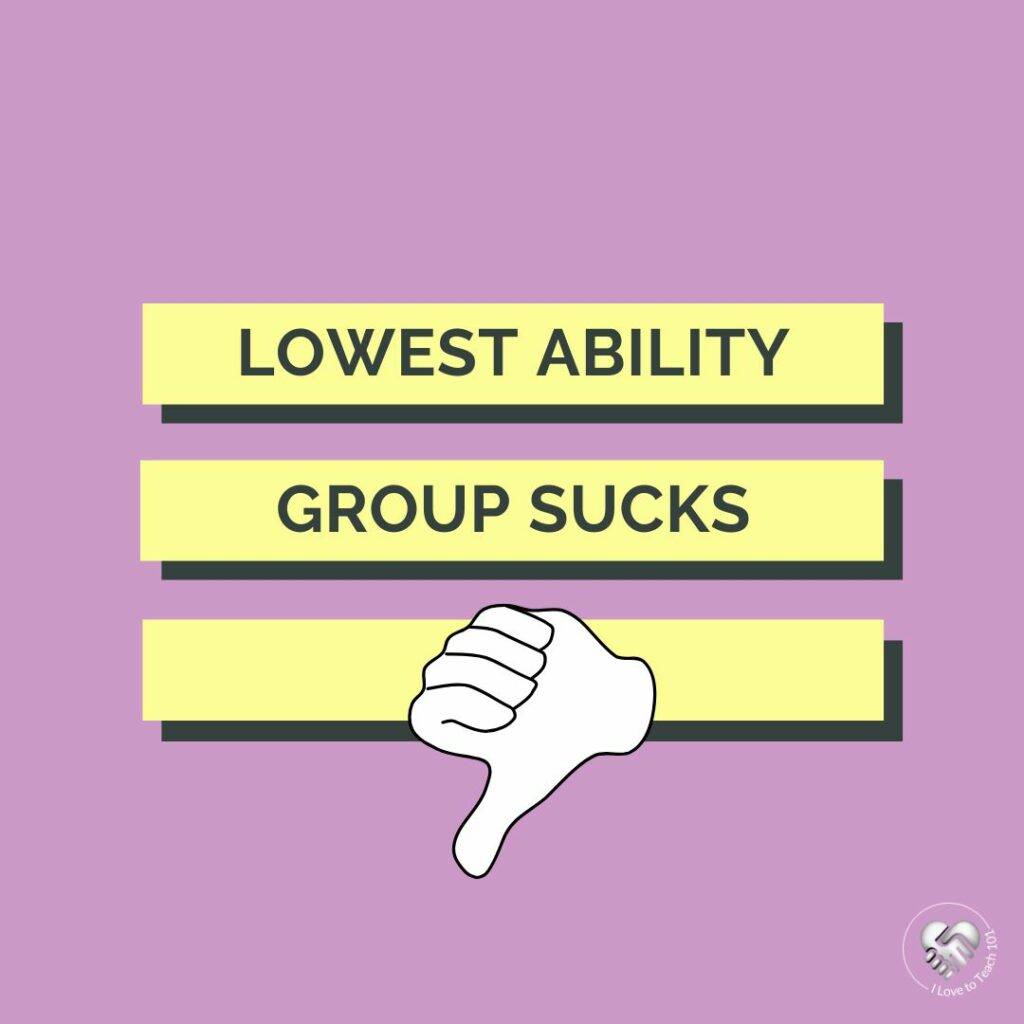 grouping by ability does not work - lowest ability group sucks