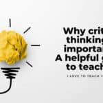 Why critical thinking is important? a helpful guide to teach it