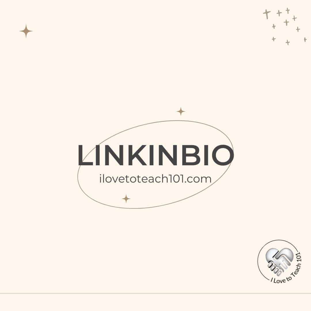 LINKINBIO - ilovetoteach101.com