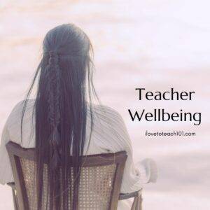 enhance teacher wellbeing at i love to teach 101